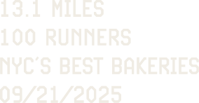 13.1 MILES 100 RUNNERS NYC`S BEST BAKERIES 09/21/2025